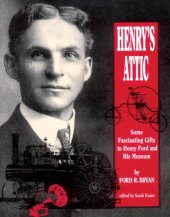 book Henry's Attic: Some Fascinating Gifts to Henry Ford and His Museum