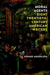 book Moral Agents: Eight Twentieth-Century American Writers