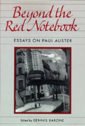 book Beyond the Red Notebook: Essays on Paul Auster