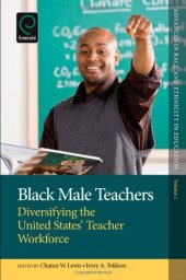 book Black Male Teachers: Diversifying the United States' Teacher Workforce