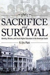 book Sacrifice and Survival: Identity, Mission, and Jesuit Higher Education in the American South