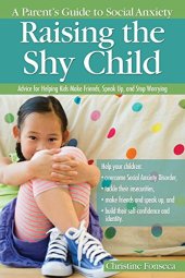 book Raising the Shy Child: A Parent's Guide to Social Anxiety