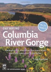 book Day Hiking Columbia River Gorge: National Scenic Area, Silver Star Scenic Area, Portland-vancouver to the Dalles