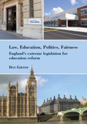 book Law, Education, Politics, Fairness: England's Extreme Legislation for Education Reform