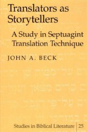 book Translators as Storytellers: A Study in Septuagint Translation Technique