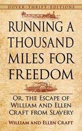 book Running a Thousand Miles for Freedom: Or, the Escape of William and Ellen Craft from Slavery