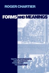 book Forms and Meanings: Texts, Performances, and Audiences from Codex to Computer