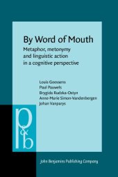 book By Word of Mouth: Metaphor, Metonymy and Linguistic Action in a Cognitive Perspective