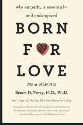 book Born for Love: Why Empathy Is Essential--and Endangered