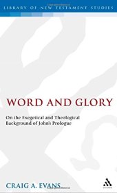 book Word and Glory: On the Exegetical and Theological Background of John's Prologue