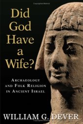 book Did God Have A Wife? Archaeology And Folk Religion In Ancient Israel