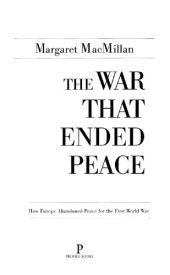 book The war that ended peace : how Europe abandoned peace for the First World War