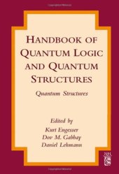 book Handbook of Quantum Logic and Quantum Structures. Quantum Structures