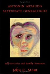 book Antonin Artaud’s Alternate Genealogies: Self-Portraits and Family Romances