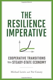 book The Resilience Imperative: Cooperative Transitions to a Steady-state Economy