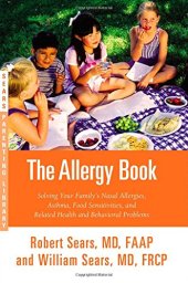 book The Allergy Book: Solving Your Family's Nasal Allergies, Asthma, Food Sensitivities, and Related Health and Behavioral Problems