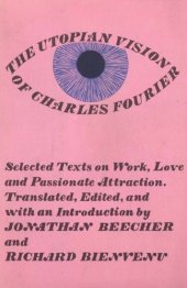 book The Utopian Vision of Charles Fourier: Selected Texts on Work, Love, and Passionate Attraction