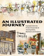 book An Illustrated Journey: Inspiration from the Private Art Journals of Traveling Artists, Illustrators and Designers