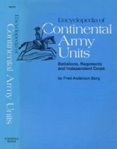 book Encyclopedia of Continental Army Units  Battalions, Regiments and Independent Corps