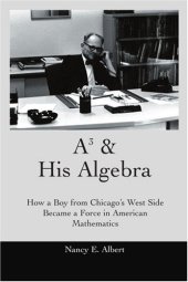 book A3 his algebra how a boy from chicagos west side became a force in american mathematics