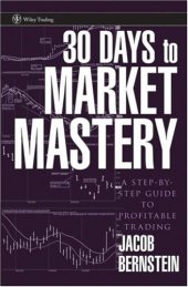 book 30 Days to Market Mastery: A Step-by-Step Guide to Profitable Trading