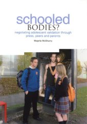 book Schooled Bodies?: Negotiating Adolescent Validation Through Press, Peers and Parents