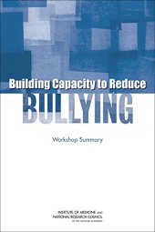 book Building Capacity to Reduce Bullying: Workshop Summary