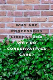 book Why Are Professors Liberal and Why Do Conservatives Care?