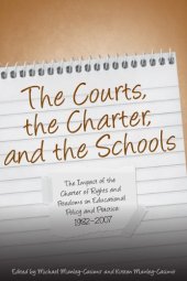 book The Courts, the Charter, and the Schools: The Impact of the Charter of Rights and Freedoms on Educational Policy and Practice, 1982-2007