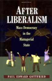 book After Liberalism: Mass Democracy in the Managerial State.