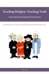 book Teaching Religion, Teaching Truth: Theoretical and Empirical Perspectives