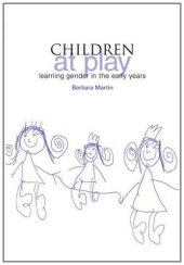 book Children at Play: Learning Gender in the Early Years