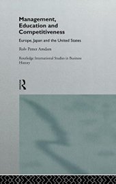 book Management, Education and Competitiveness: Europe, Japan and the United States