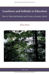 book Loneliness and Solitude in Education: How to Value Individuality and Create an Enstatic School