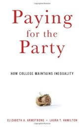 book Paying for the Party: How College Maintains Inequality