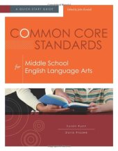 book Common Core Standards for Middle School English Language Arts: A Quick-Start Guide