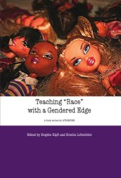 book Teaching race with a gendered edge : teaching with gender, European women's studies in international and interdisciplinary classrooms