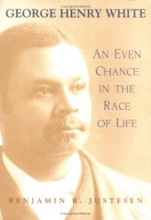 book George Henry White: An Even Chance in the Race of Life