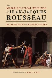 book The Major Political Writings of Jean-Jacques Rousseau: The Two "Discourses" and the "Social Contract"