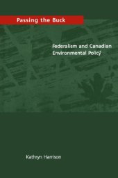 book Passing the Buck: Federalism and Canadian Environmental Policy