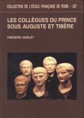 book Les collègues du prince sous Auguste et Tibère: de la légalité républicaine à la légitimité dynastique