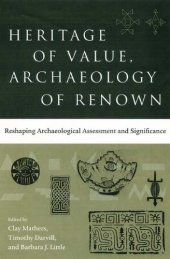 book Heritage of Value, Archaeology of Renown: Reshaping Archaeological Assessment and Significance