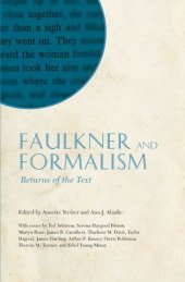 book Faulkner and Formalism: Returns of the Text