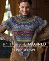 book Knitting Reimagined  An Innovative Approach to Structure and Shape with 25 Breathtaking Projects