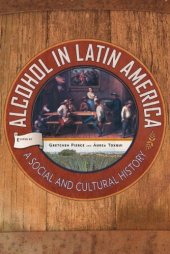 book Alcohol in Latin America: A Social and Cultural History