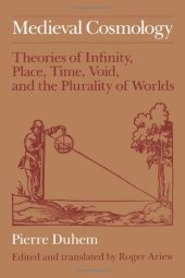 book Medieval Cosmology: Theories of Infinity, Place, Time, Void, and the Plurality of Worlds