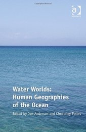 book Water Worlds: Human Geographies of the Ocean