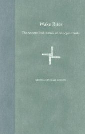 book Wake Rites: The Ancient Irish Rituals of Finnegans Wake