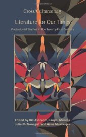 book Literature for Our Times: Postcolonial Studies in the Twenty-First Century