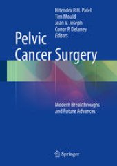 book Pelvic Cancer Surgery: Modern Breakthroughs and Future Advances